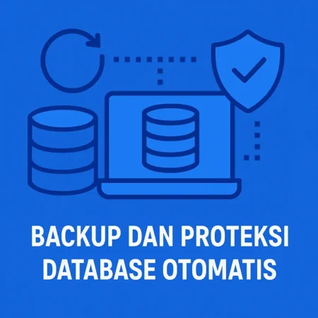 Backup dan Proteksi Database Otomatis