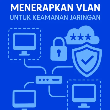 Menerapkan VLAN untuk Keamanan Jaringan